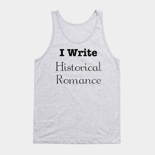 I write historical romance Tank Top